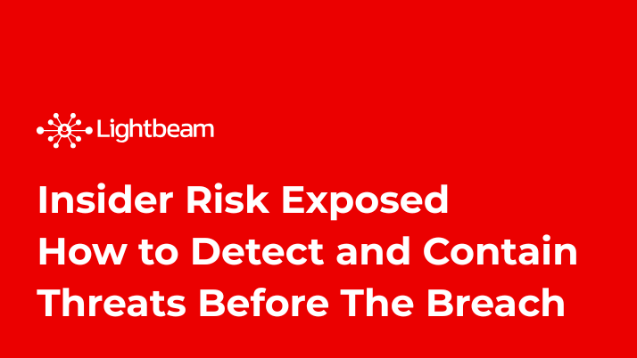 Insider Risk Exposed: How to Detect and Contain Threats Before The Breach